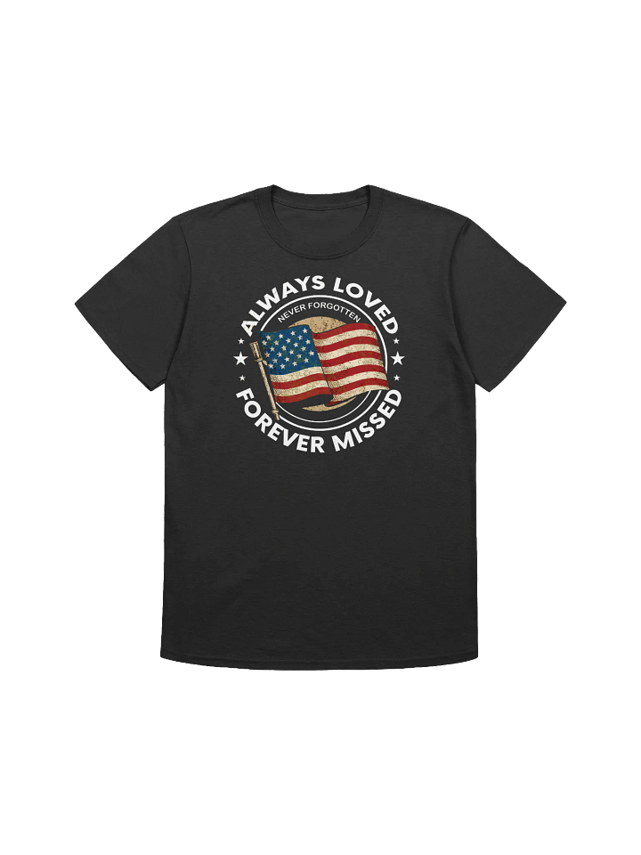 Memorial Flag - Always Loved Forever Missed Graphic T-Shirt product image (3)