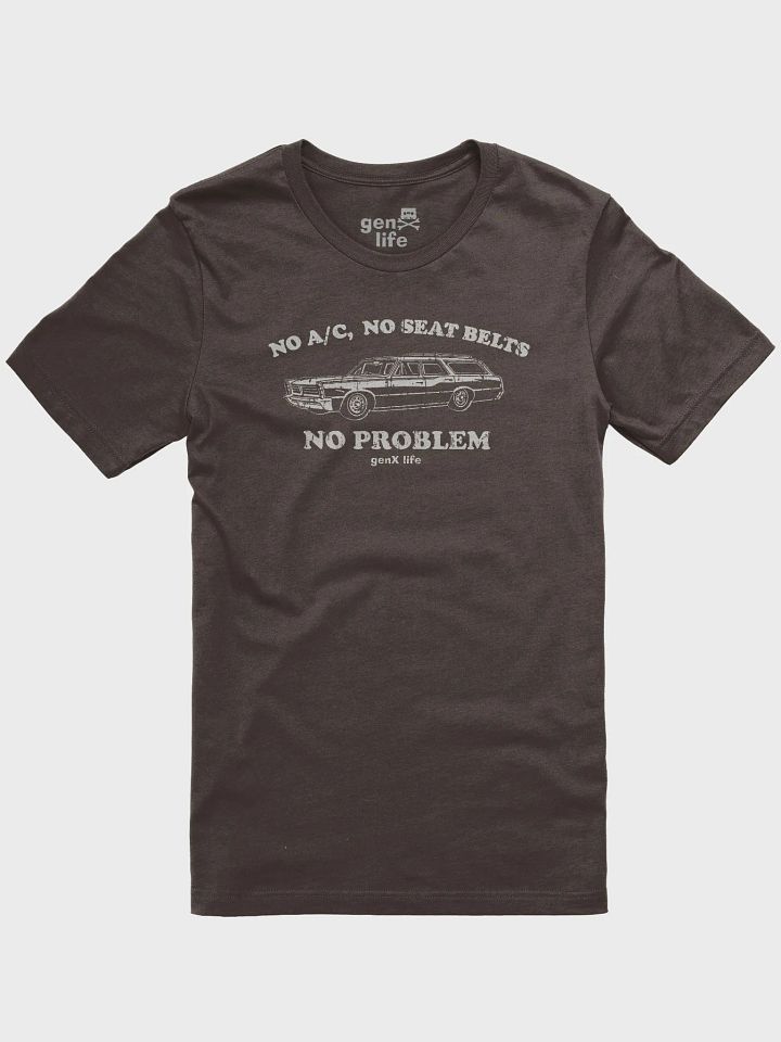 No AC No Seat Belts No Problem Tshirt product image (1)