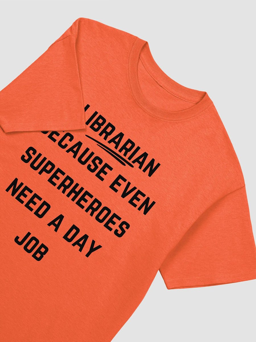 Librarian Quote Tshirt - Librarian: Because even superheroes need a day job product image (39)