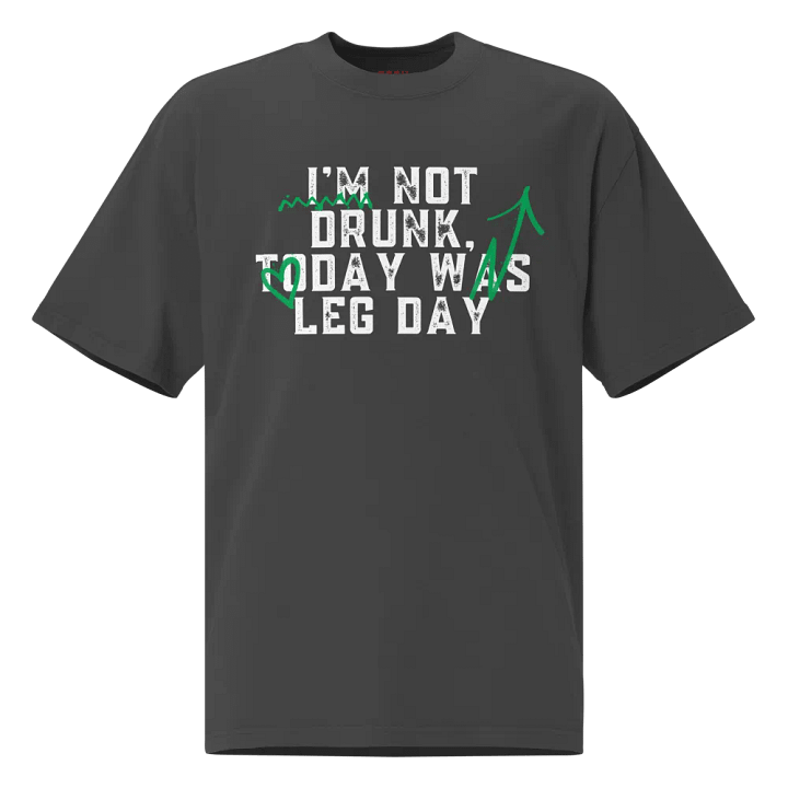 I'm not drunk, today was leg day unisex tee product image (1)