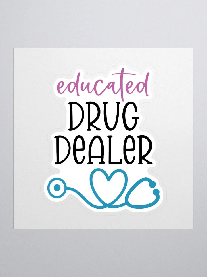 Educated Drug Dealer Sticker product image (1)