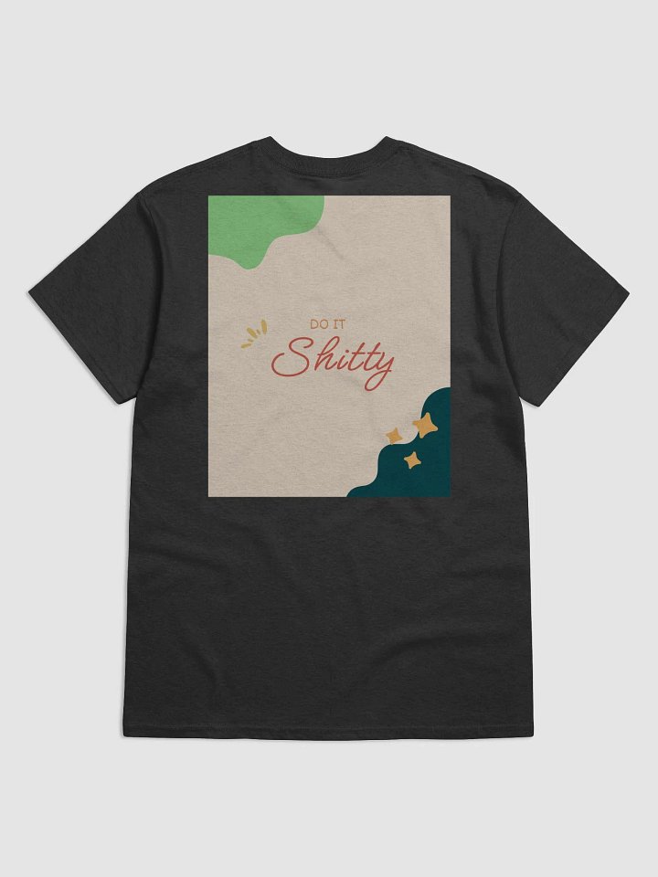 not yet.... do it shitty! shirt product image (6)