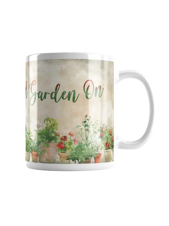 Keep Calm and Garden On Ceramic Mug product image (1)