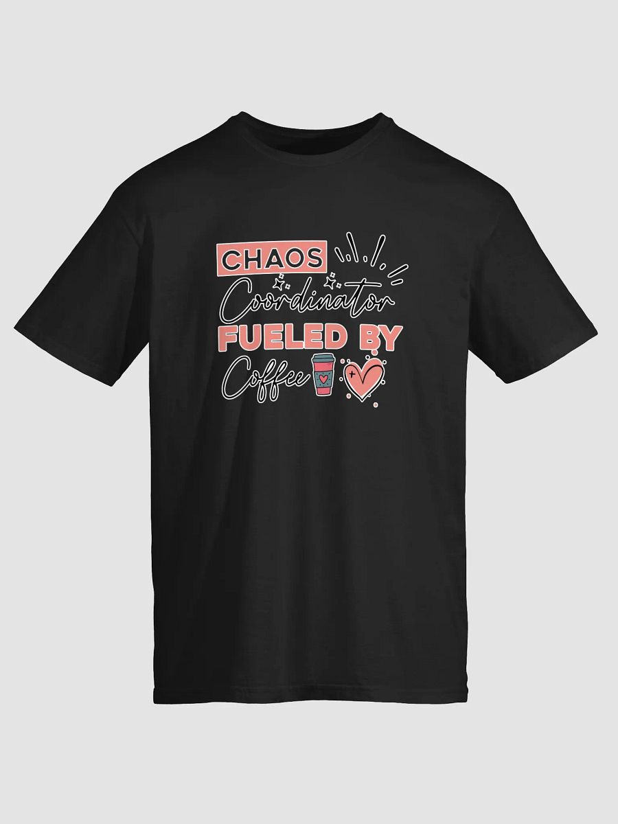 Chaos Coordinator Coffee T-Shirt product image (23)