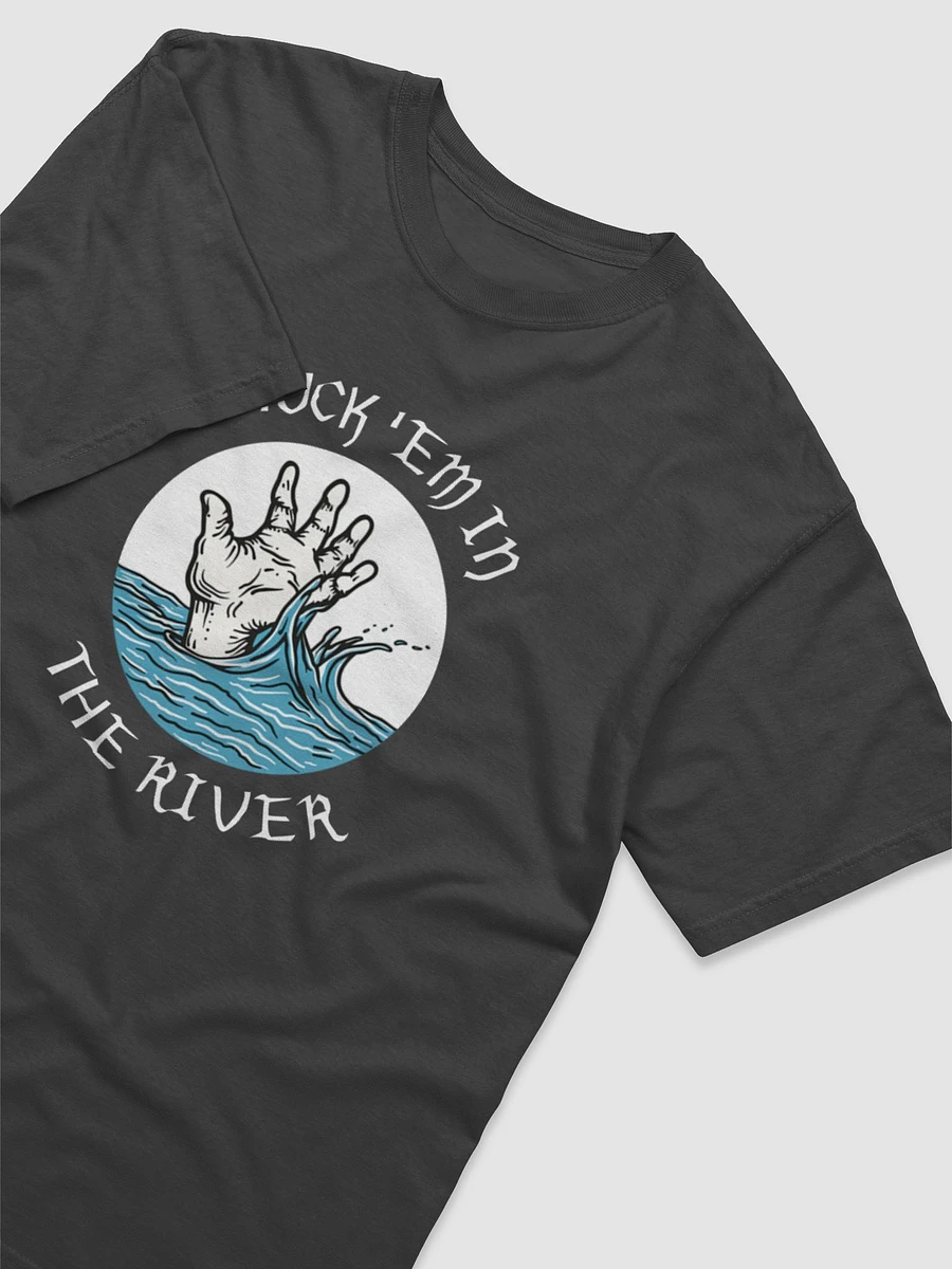 Chuck 'em in the River T-Shirt product image (3)