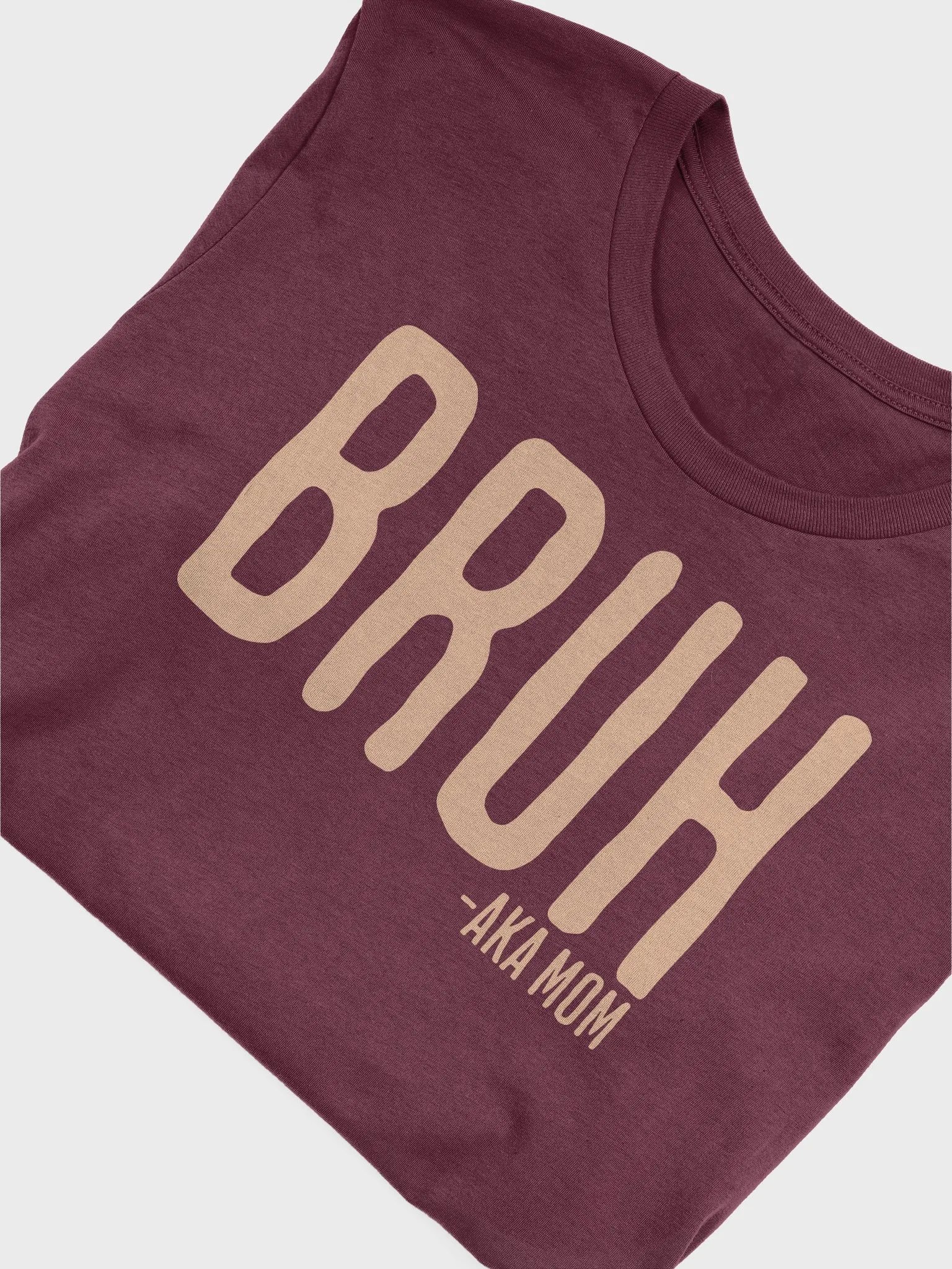 Bruh AKA Mom T-Shirt product image (4)