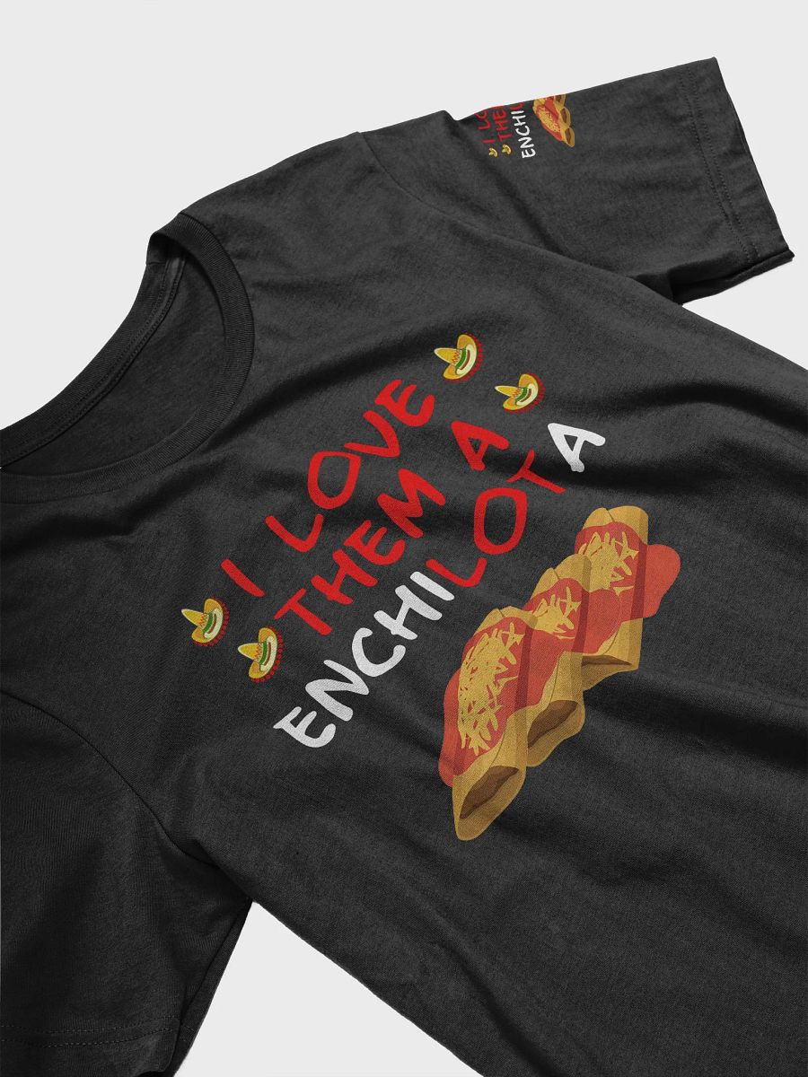 I Love Them A Enchilota: The Perfect Tee for Enchilada Lovers product image (103)