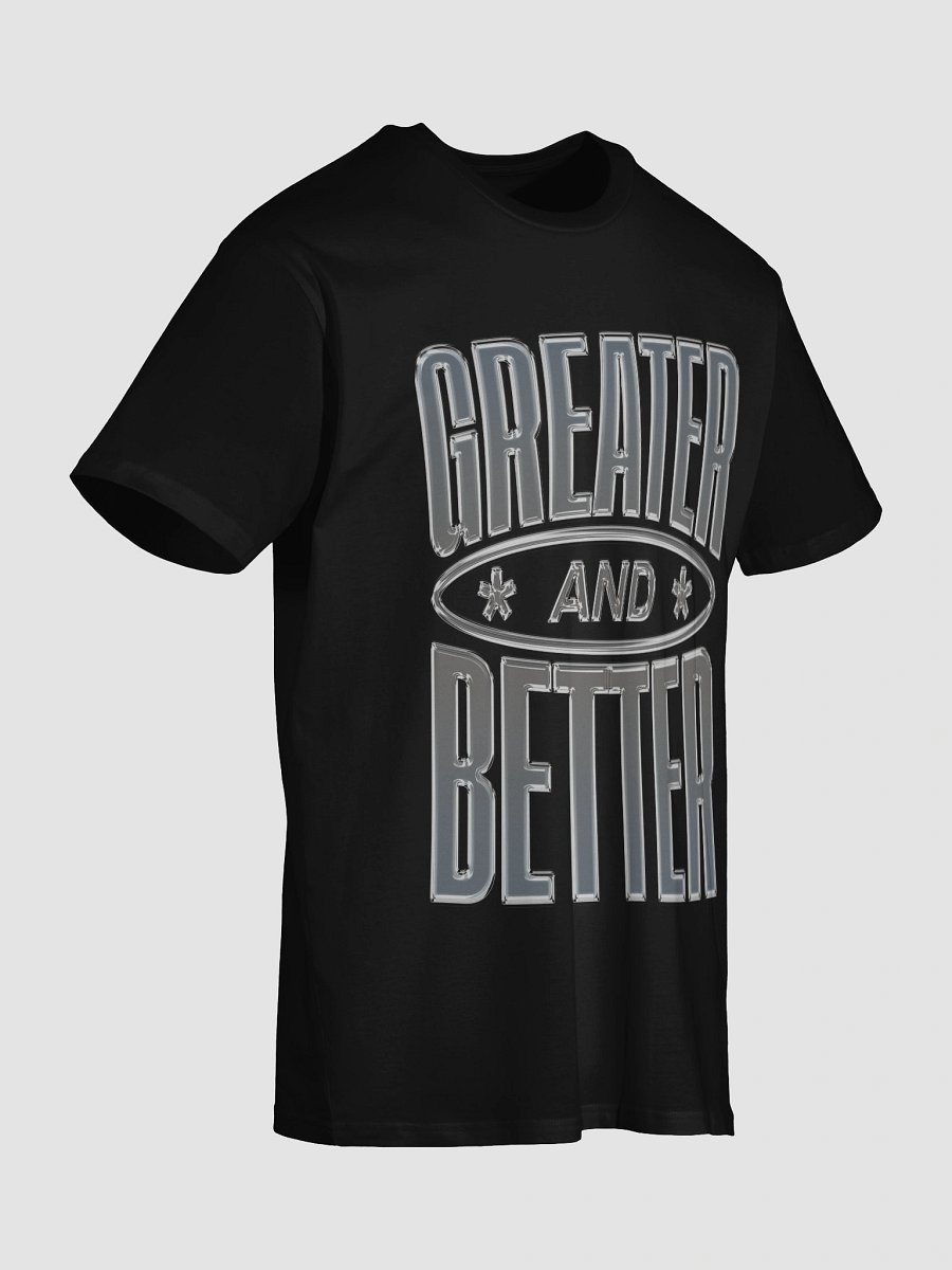 Greater And Better Premium Tee product image (6)