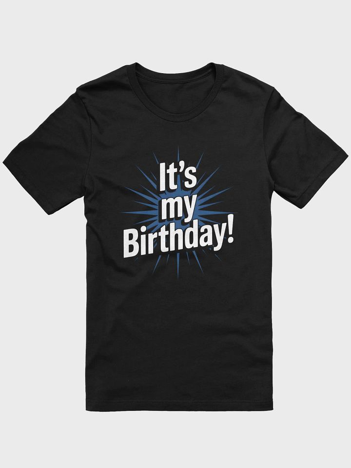 It's My Birthday! T-Shirt | Birthday Celebration Tee product image (4)