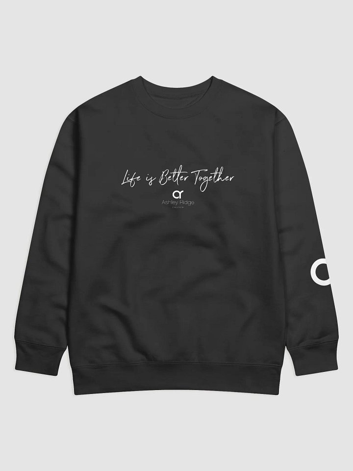 Life is Better Together Sweatshirt product image (3)