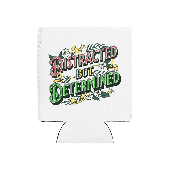 Distracted but Determined Can Cooler product image (2)
