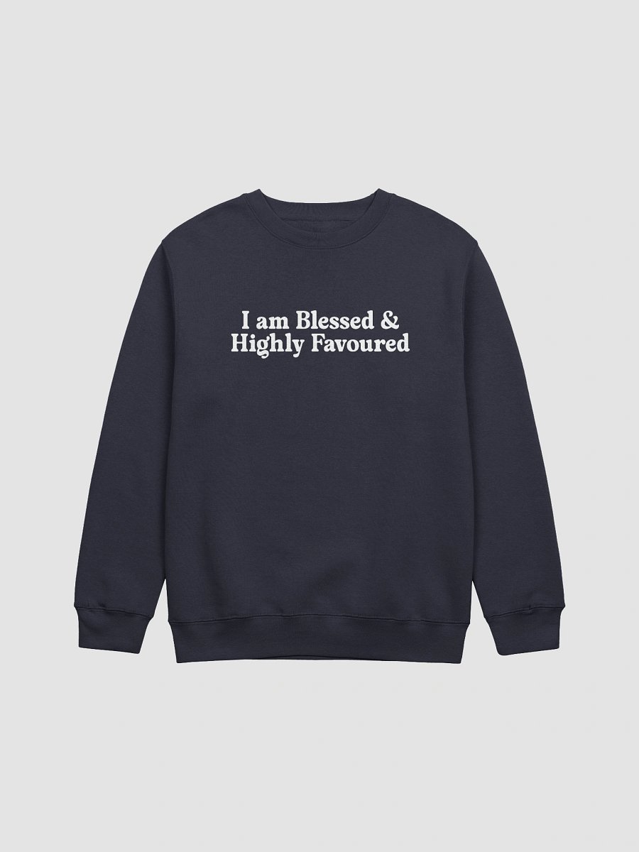 I Am Blessed & Highly Favoured Crewneck product image (1)