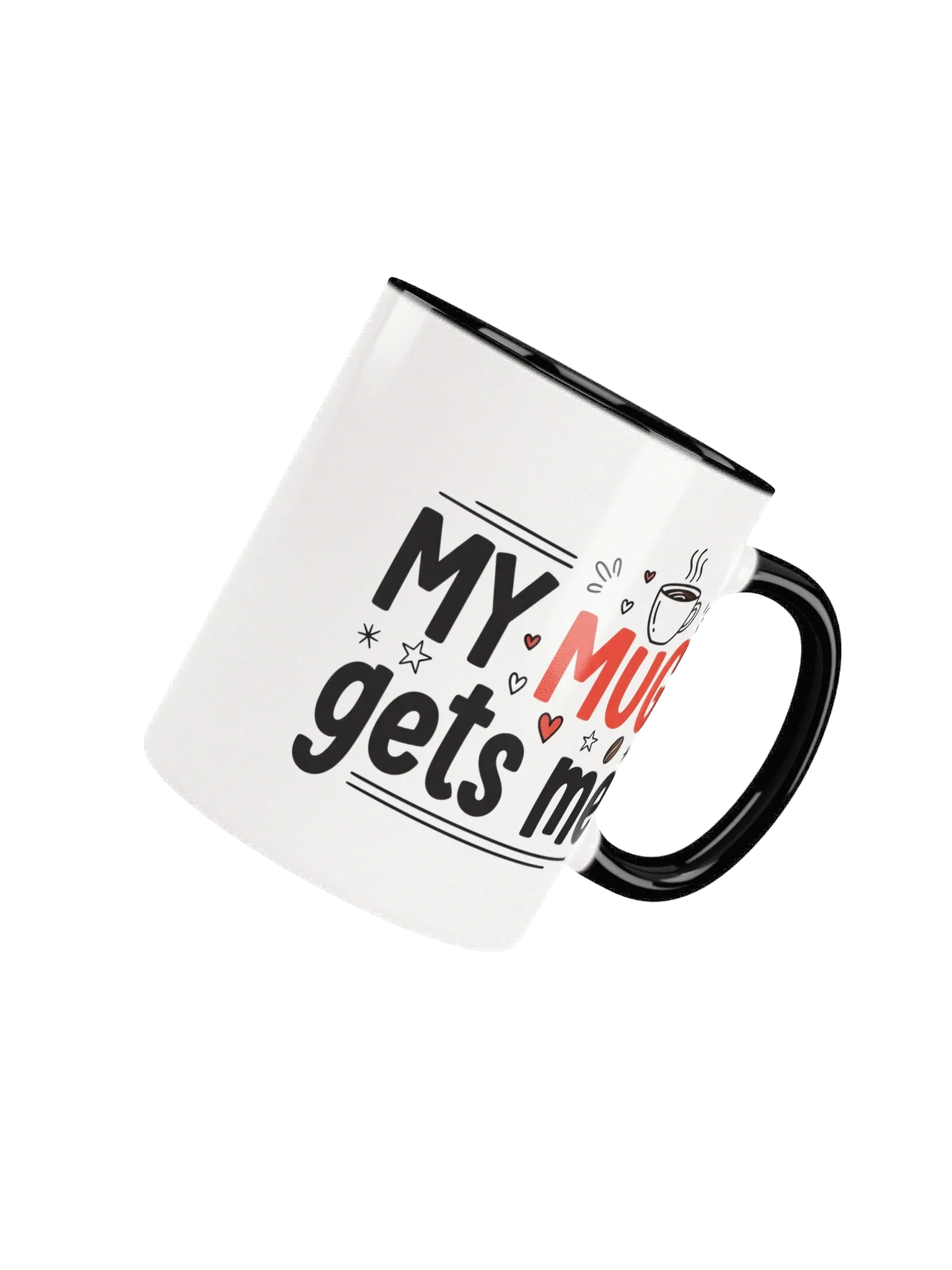 My Mug Gets Me – Funny Relatable Ceramic Coffee Mug for Self-Love & Everyday Vibes product image (4)