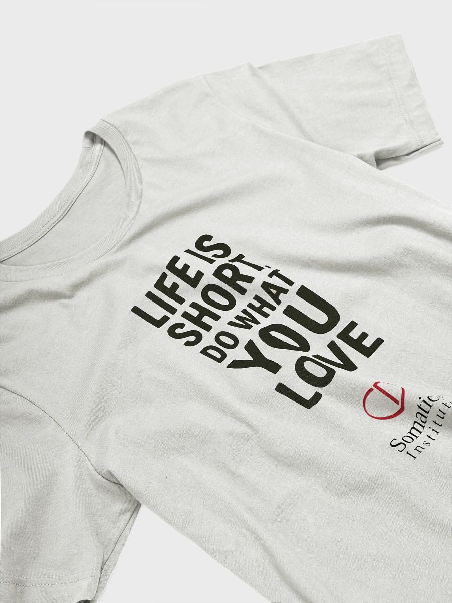 Life is short, do what you love t-shirt product image (2)