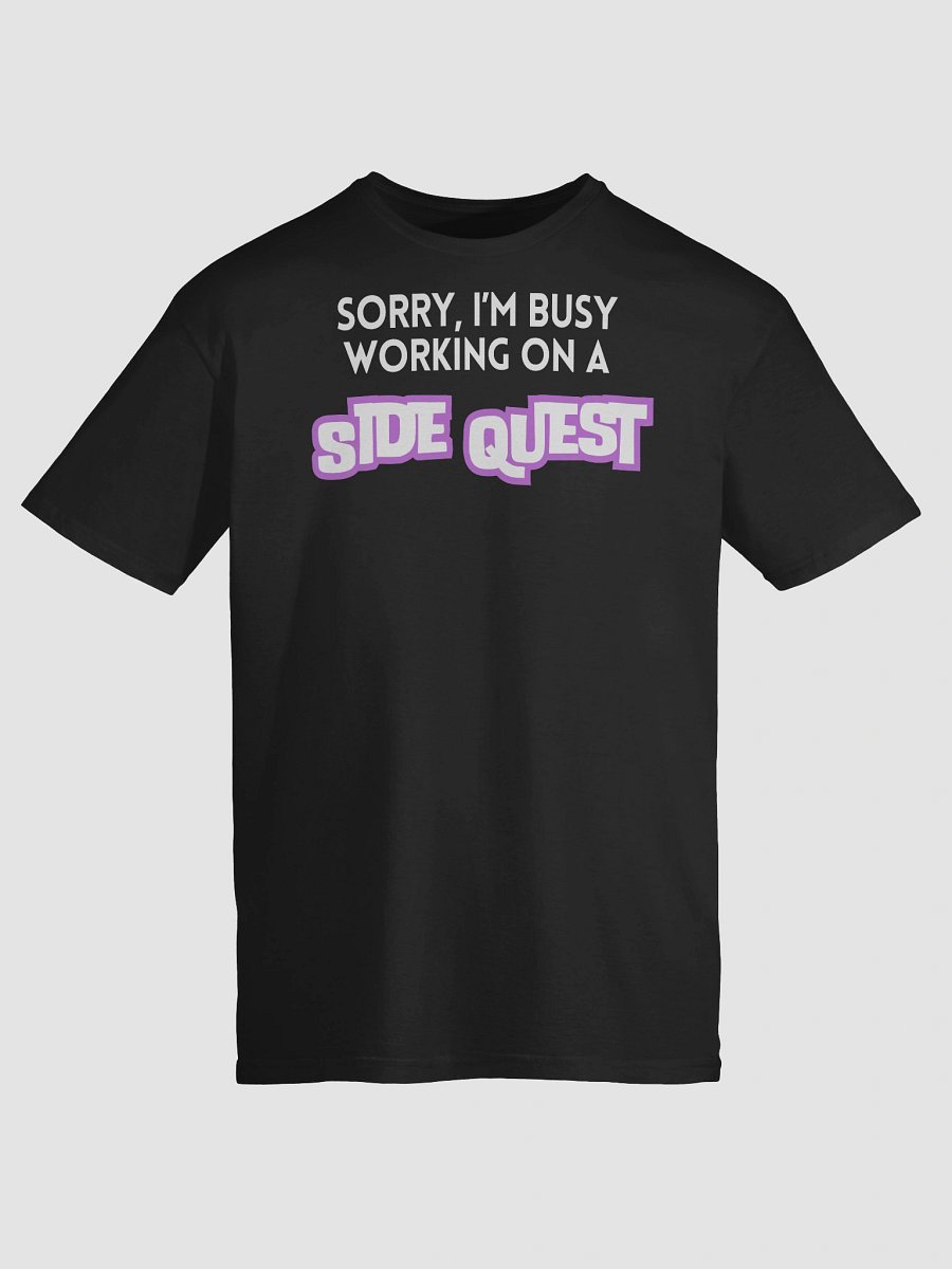 "Sorry, I'm Busy Working on a Side Quest" T-Shirt product image (9)