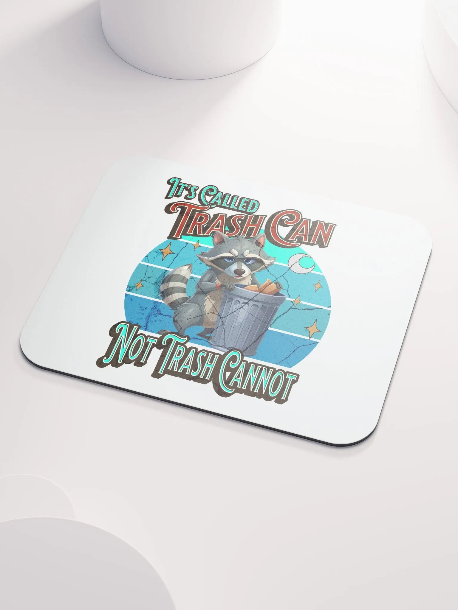 Its Called Trash Can Not Trash Cannot Raccoon Wisdom Mouse Pad product image (3)