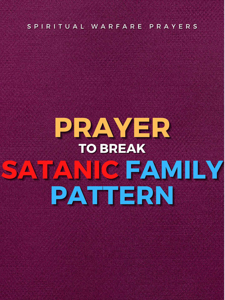 Prayer To Break Satanic Family Pattern product image (1)