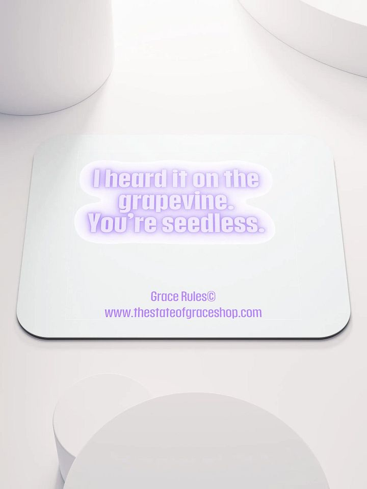 FUNNY DESK MATS 4 U “I heard it on the grapevine. You’re seedless.” product image (1)