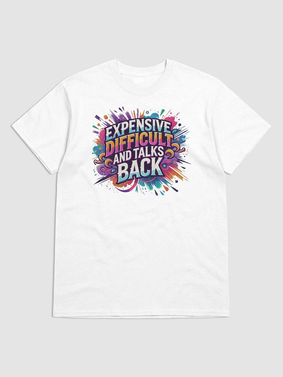 Expensive, Difficult, and Full of Attitude – Own It! Tee product image (1)