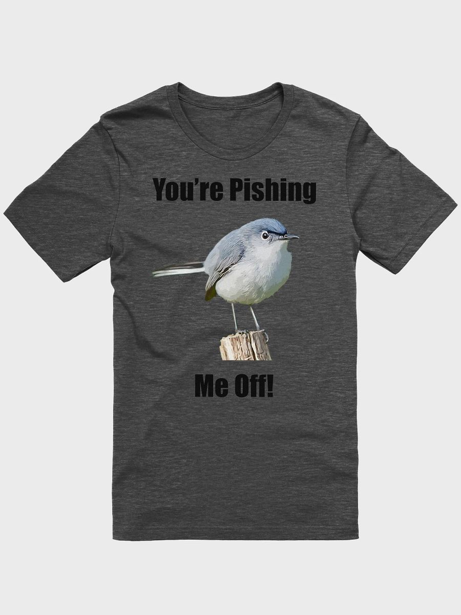 You_re Pishin_ Me Off T-shirt product image (1)