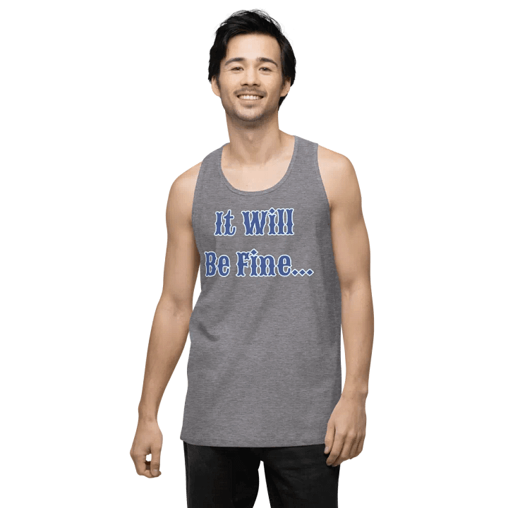 It Will Be Fine Men's Tank Top product image (118)