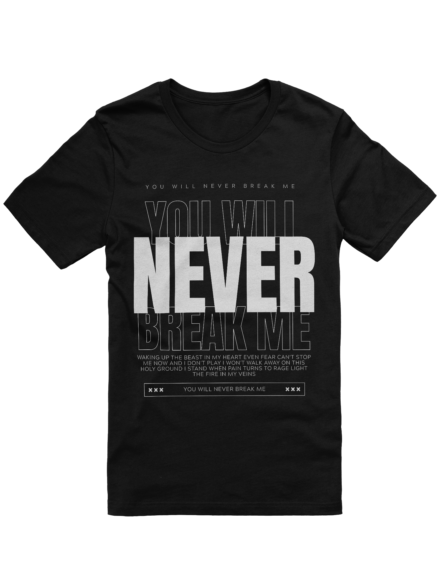 You Will Never Break Me T-Shirt product image (1)
