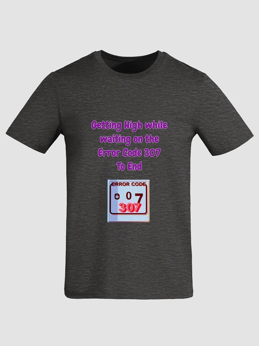 Error Code 307 Humor Organic Tee product image (9)
