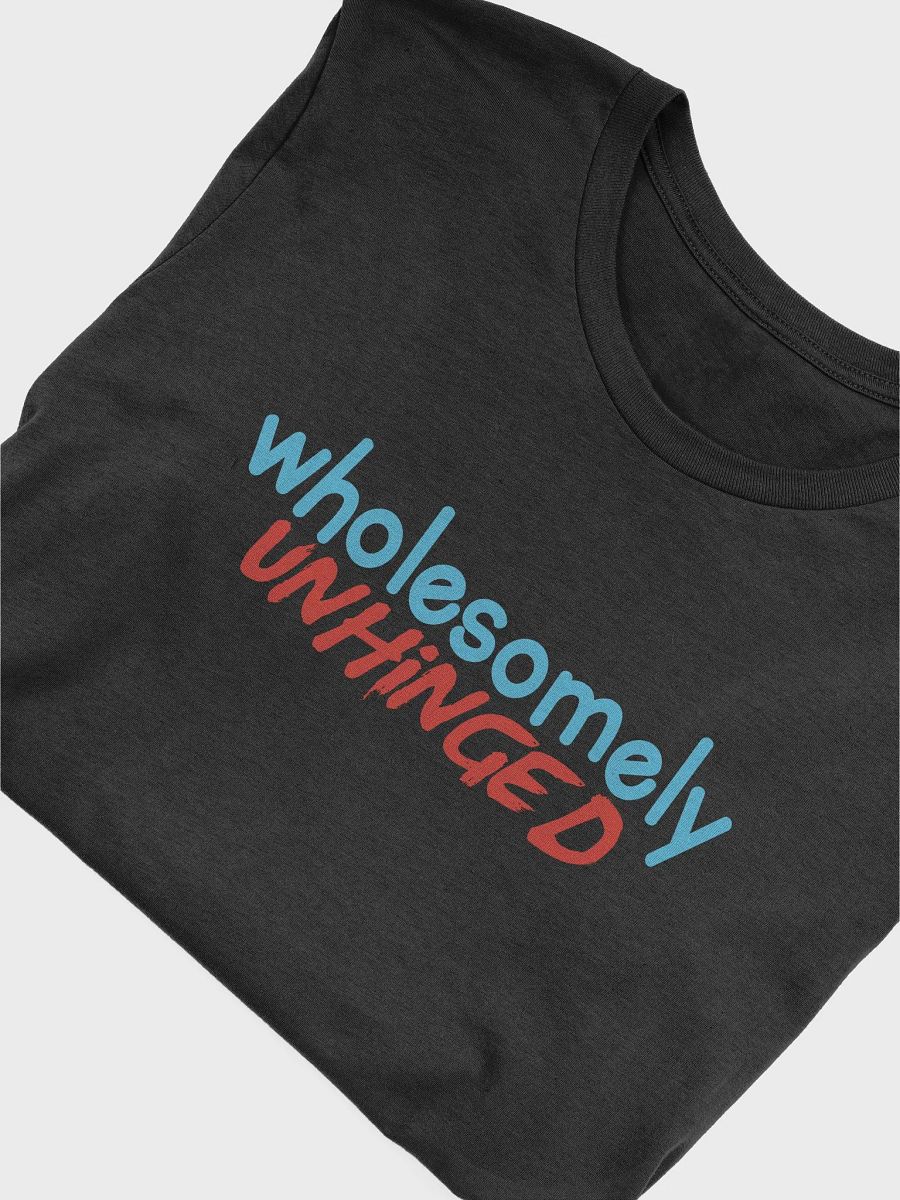 Wholesomely Unhinged Tee product image (5)
