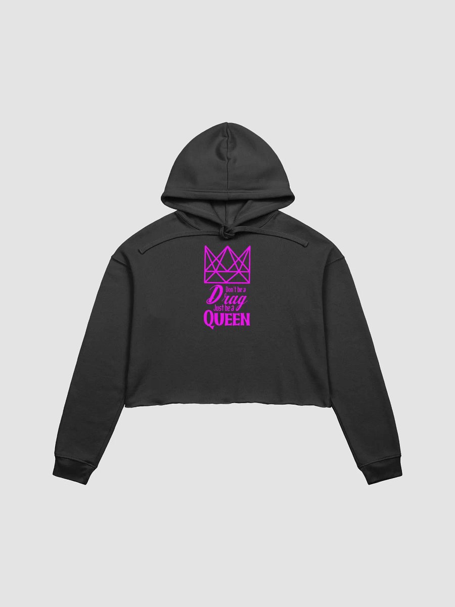 Don't Be a Drag Crop Top Hoodie product image (2)