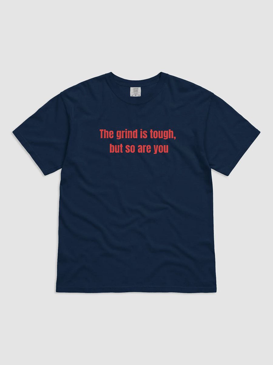 The Grind Is Tough, But So Are You – Motivational Apparel for Hustlers & Go-Getters product image (9)