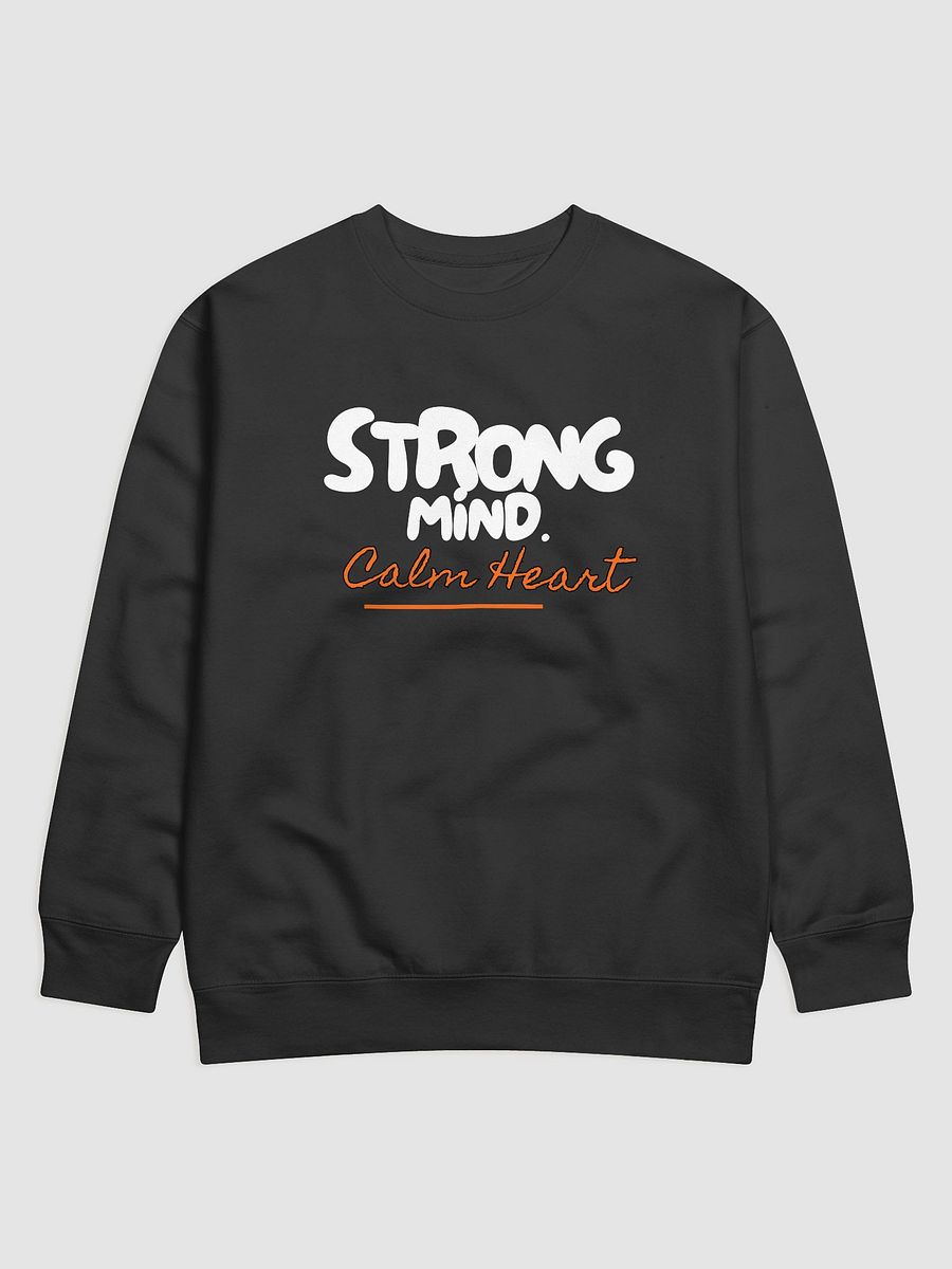 Strong Mind, Calm Heart Premium Sweatshirt product image (2)