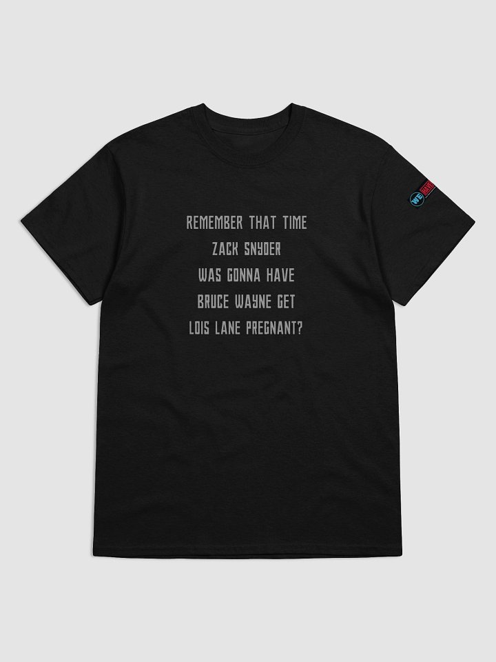 Remember That Time Zack Snyder Tee product image (1)