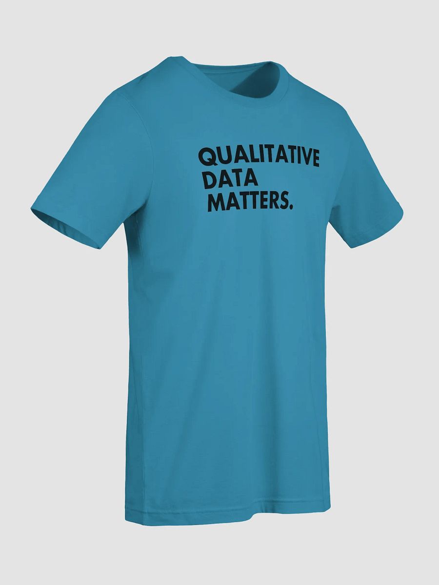 Qualitative Data Matters T-Shirt product image (44)