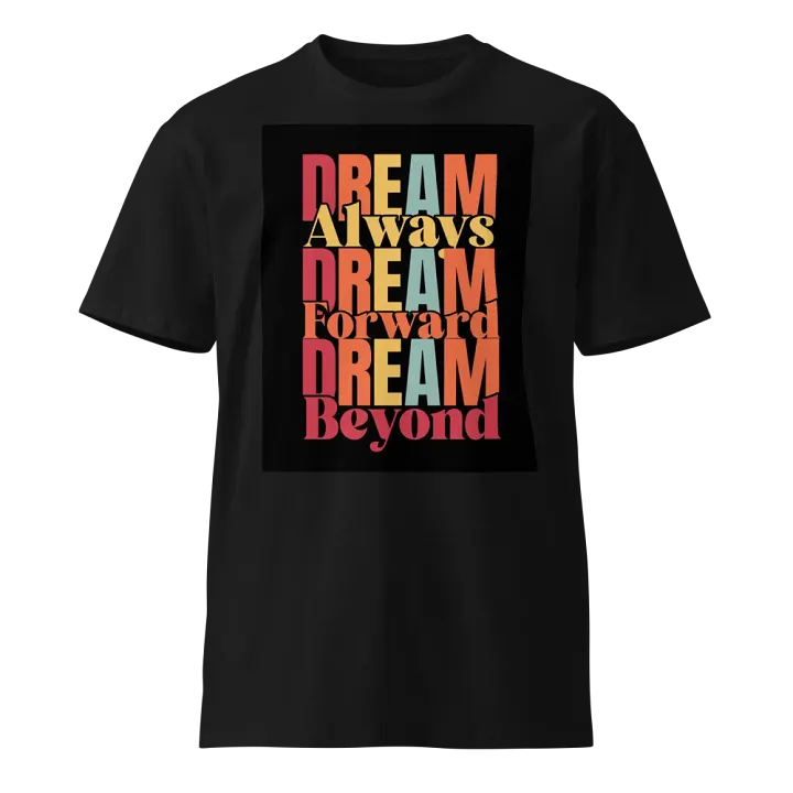 Dream Always, Dream Forward, Dream Beyond T-Shirt product image (1)