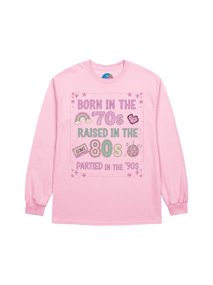 Born in the ’70s Raised in the ’80s Partied in the ’90s Long Sleeve Tee – Retro Pastel Shirt for Women 40+ product image (13)