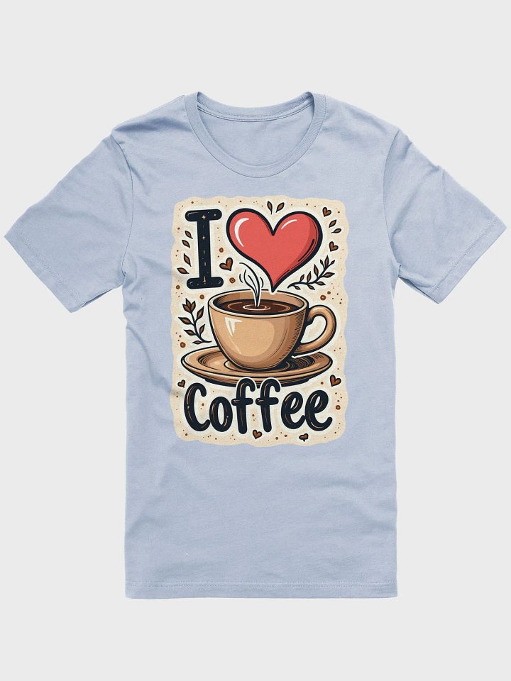 I Love Coffee Heart T-Shirt product image (7)