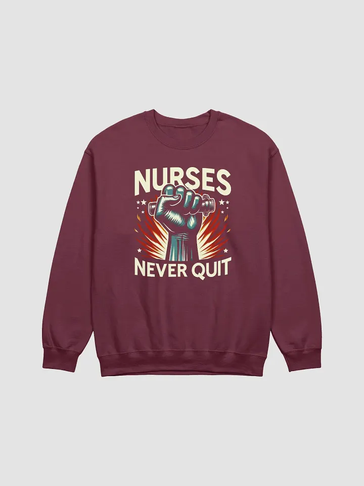 Nurses Never Quit Sweatshirt product image (3)