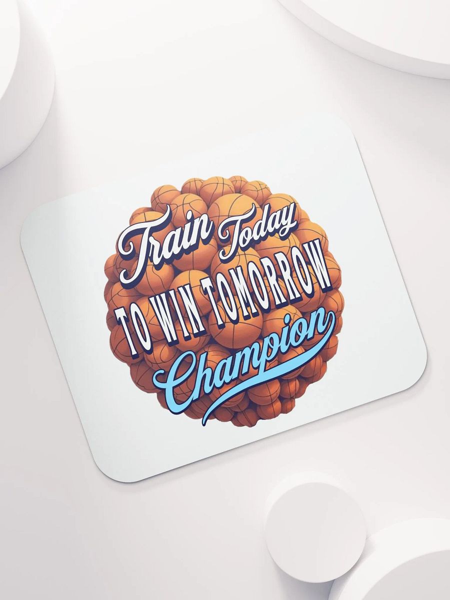 Train Today To Win Tomorrow Basketball Champion Motivation Mouse Pad product image (5)