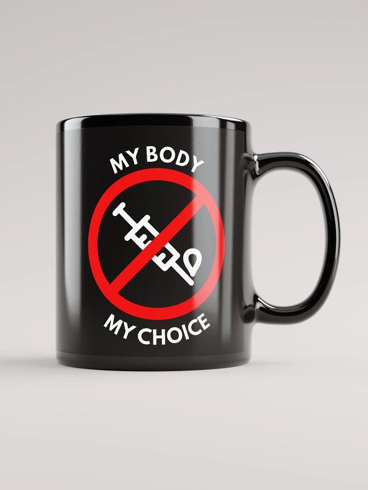 Anti-Mandate Statement - My Body My Choice 11 oz Mug product image (1)