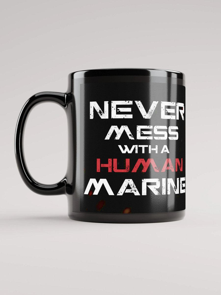 NEVER MESS WITH A HUMAN MARINE Glossy Mug product image (12)