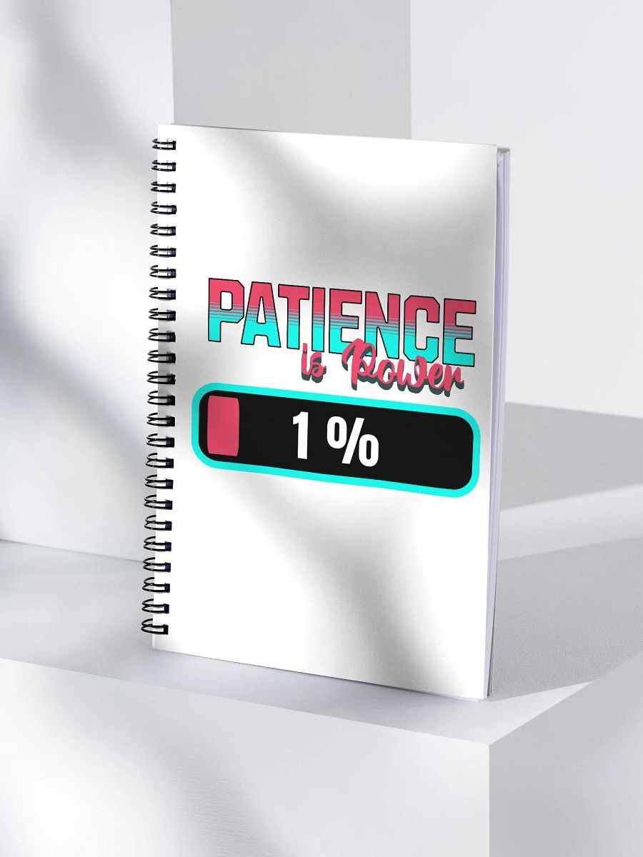 Patience Is Power 1% Spiral Notebook product image (3)