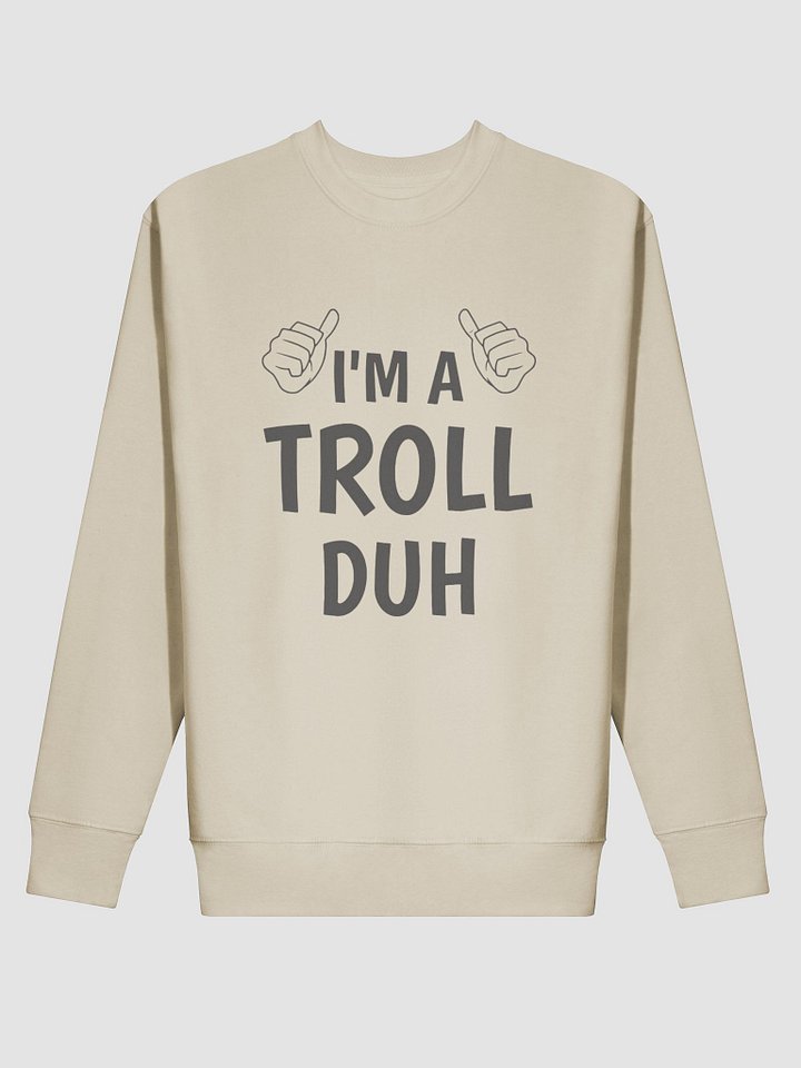 I'M A TROLL DUH Premium Sweatshirt product image (10)