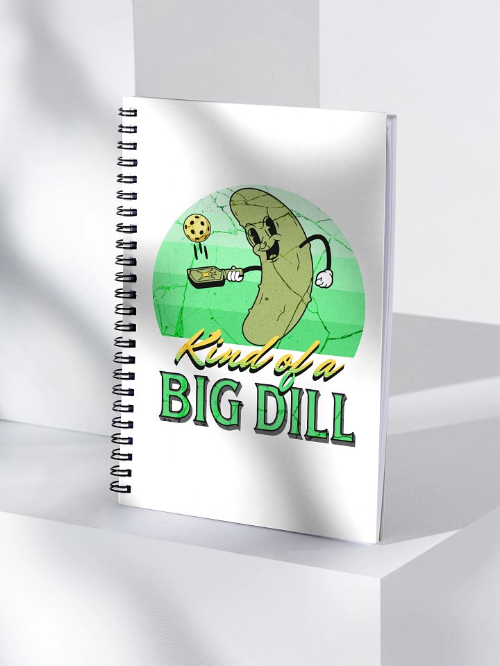 Kind Of A Big Dill Pickleball Spiral Notebook product image (1)