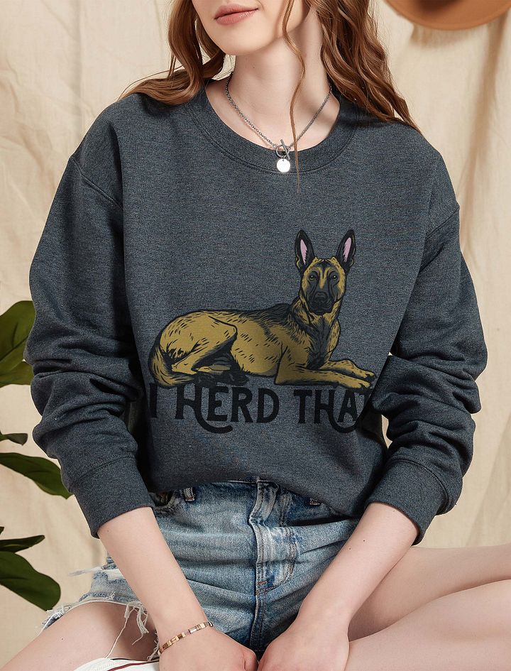 I Herd That Sweatshirt of a Belgian Malinois | Funny Shirt for Belgian Malinois and Herding Dog Paw-Rents product image (1)