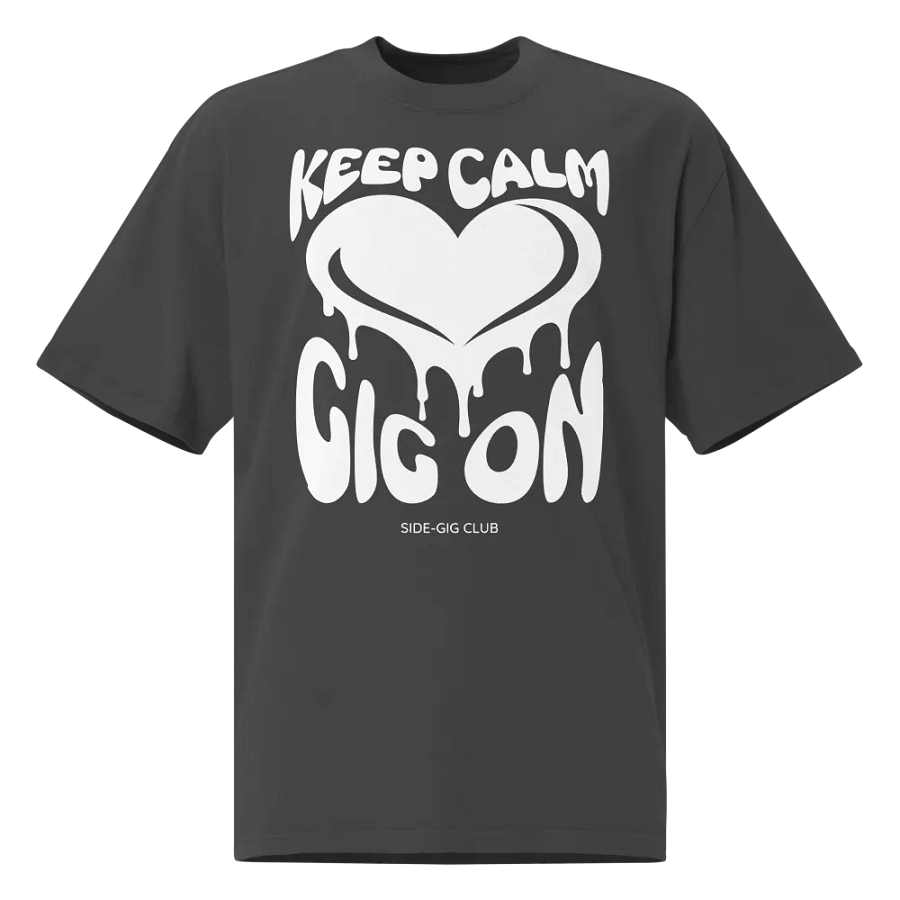 Keep Calm, Gig On Side-Gig Club Edition Oversized Faded Tee product image (1)