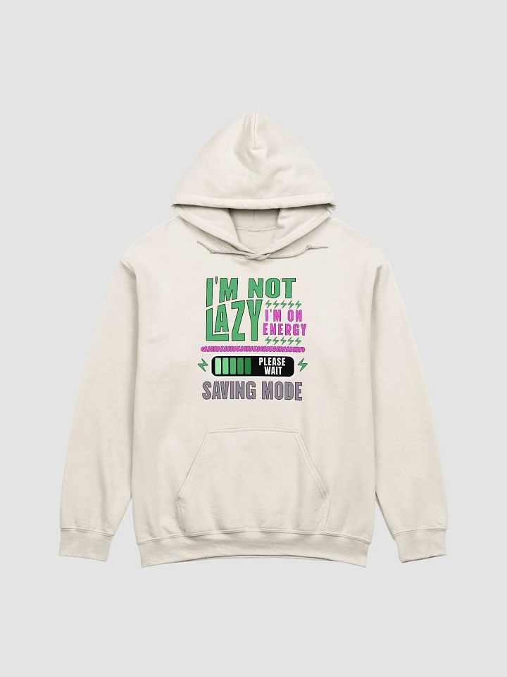 I'm Not Lazy I'm On Energy Saving Mode Hoodie product image (19)