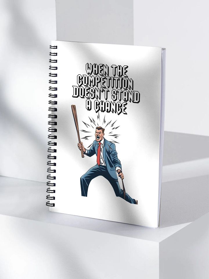 When The Competition Doesn't Stand A Chance - Inspirational Spiral Notebook product image (1)