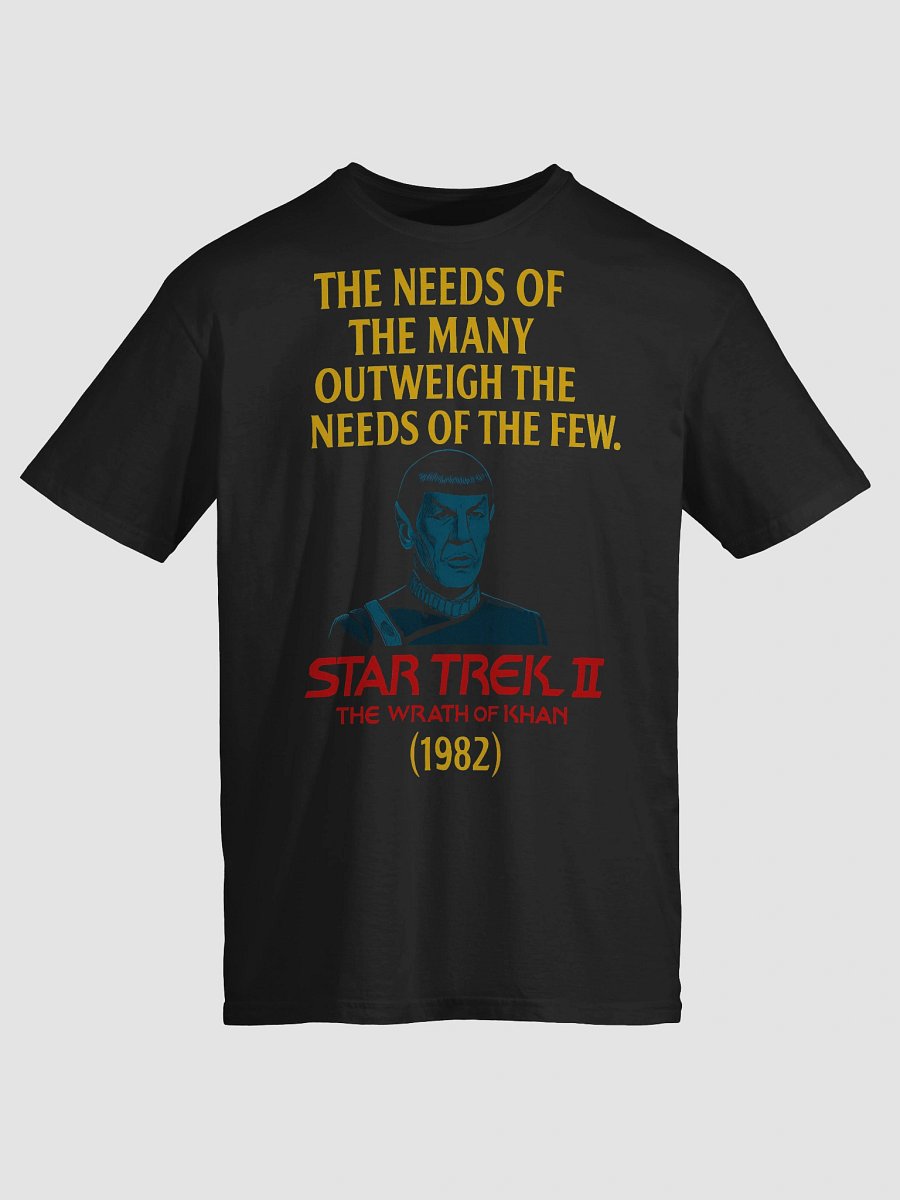 The Needs of the Many Outweigh the Needs of the Few T-Shirt product image (3)