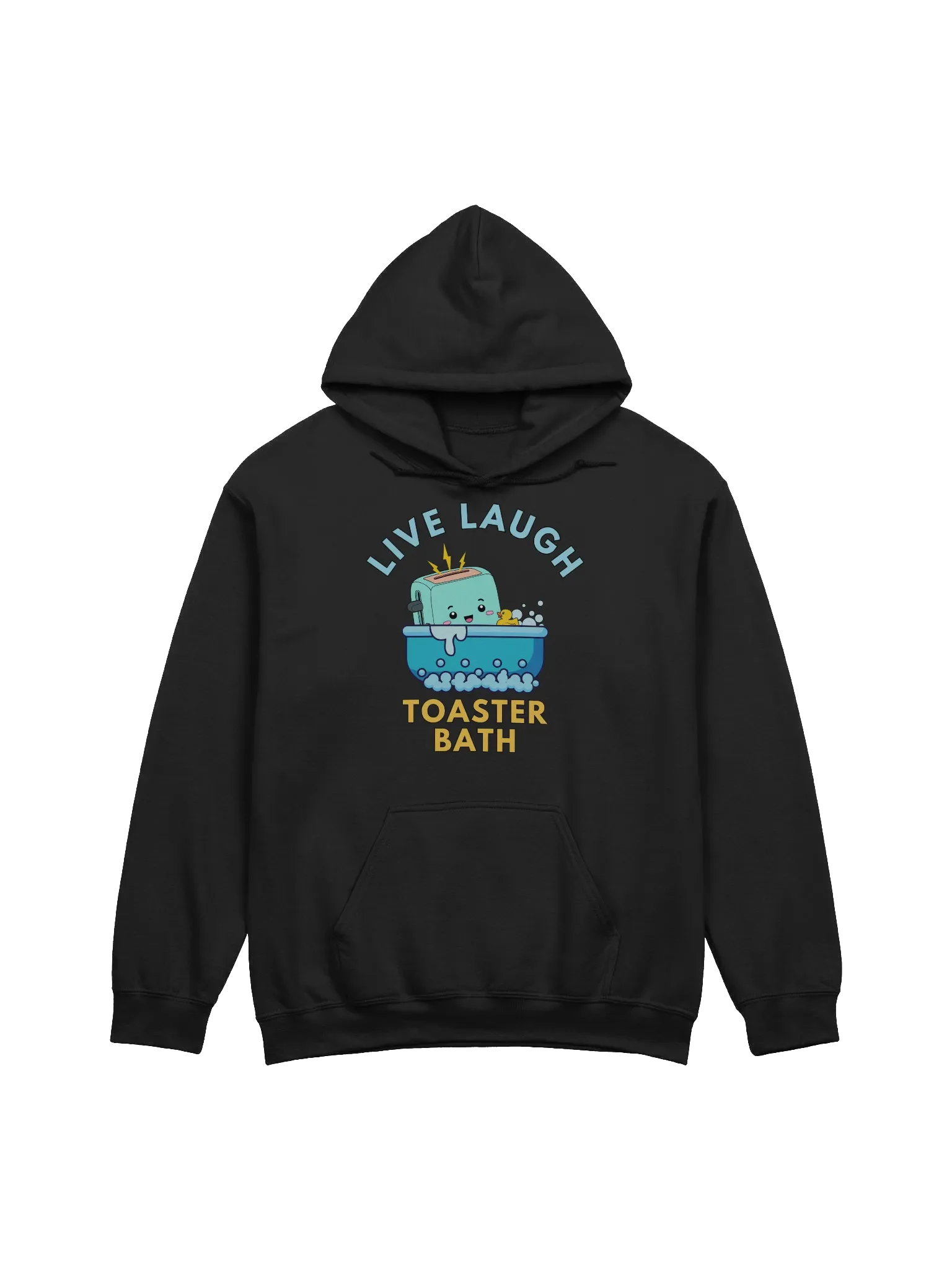 Live Laugh Toaster Bath Hoodie product image (75)