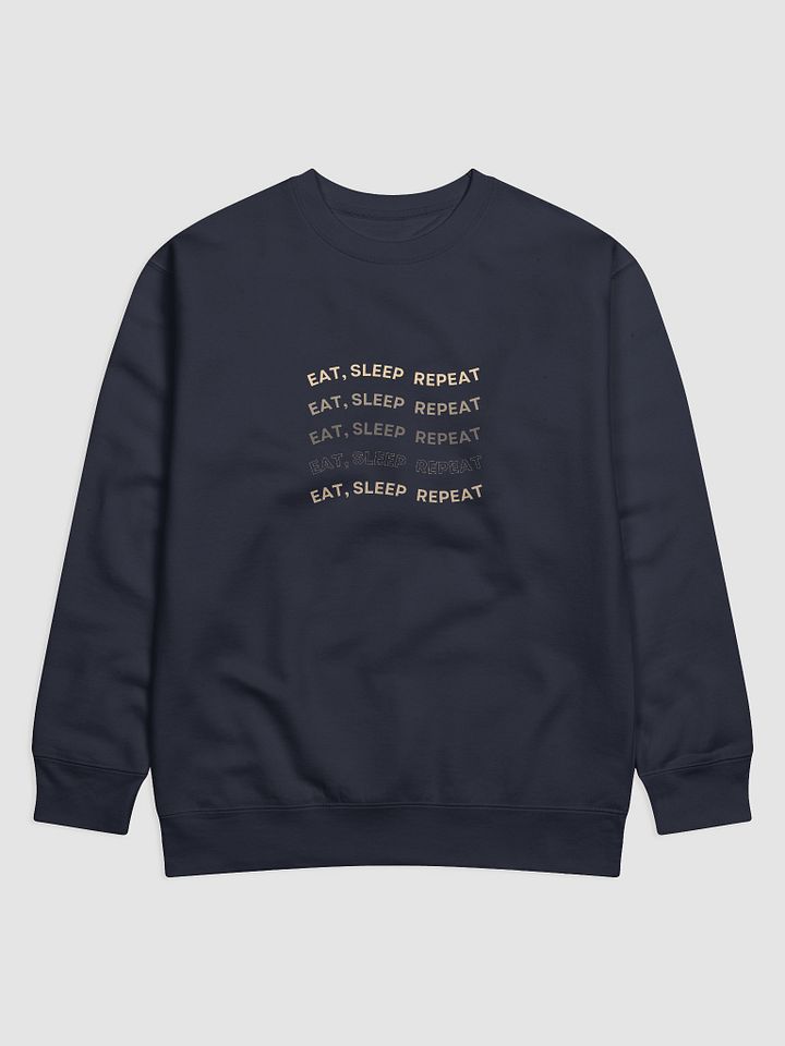 EAT, SLEEP, REPEAT Premium Sweatshirt product image (9)